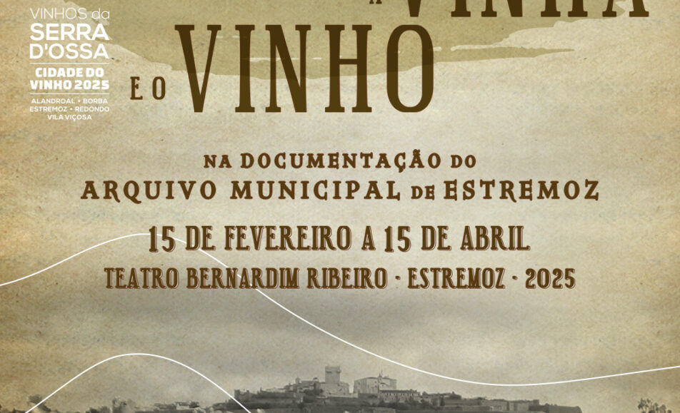 A Vinha e o Vinho – Na documentação do Arquivo Municipal de Estremoz